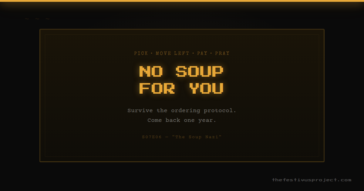 No Soup For You
